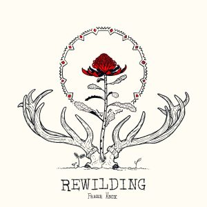 Rewilding by Fraser Knox